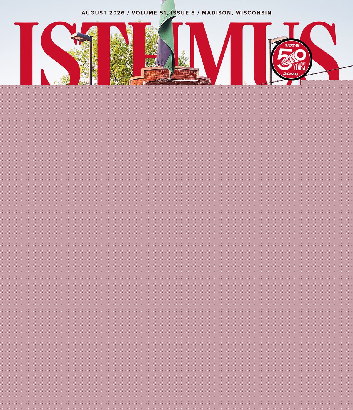 Behind the Isthmus cover: August 2026