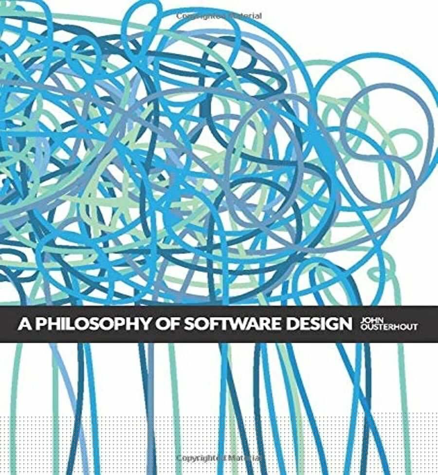 Book Summary: A philosophy of software design by John K Ousterhout