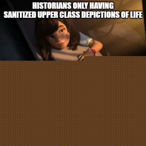 History Memes - I am only reading this filth to better understand the blight of the plight of the Georgian working class | History Memes