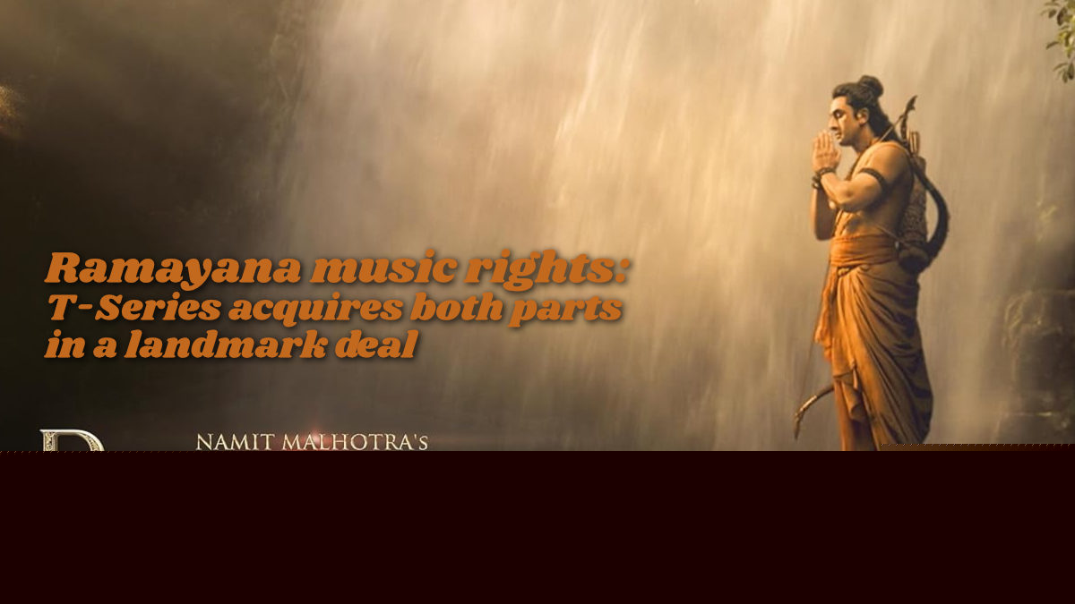 Ramayana music rights: T-Series acquires both parts in a landmark deal