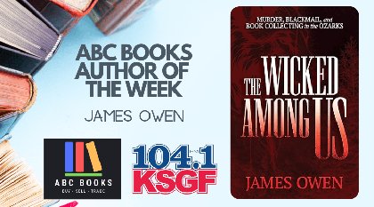01.29.26 AOTW James Owen “The Wicked Among Us: Murder, Blackmail, and Book Collecting in the Ozarks”
