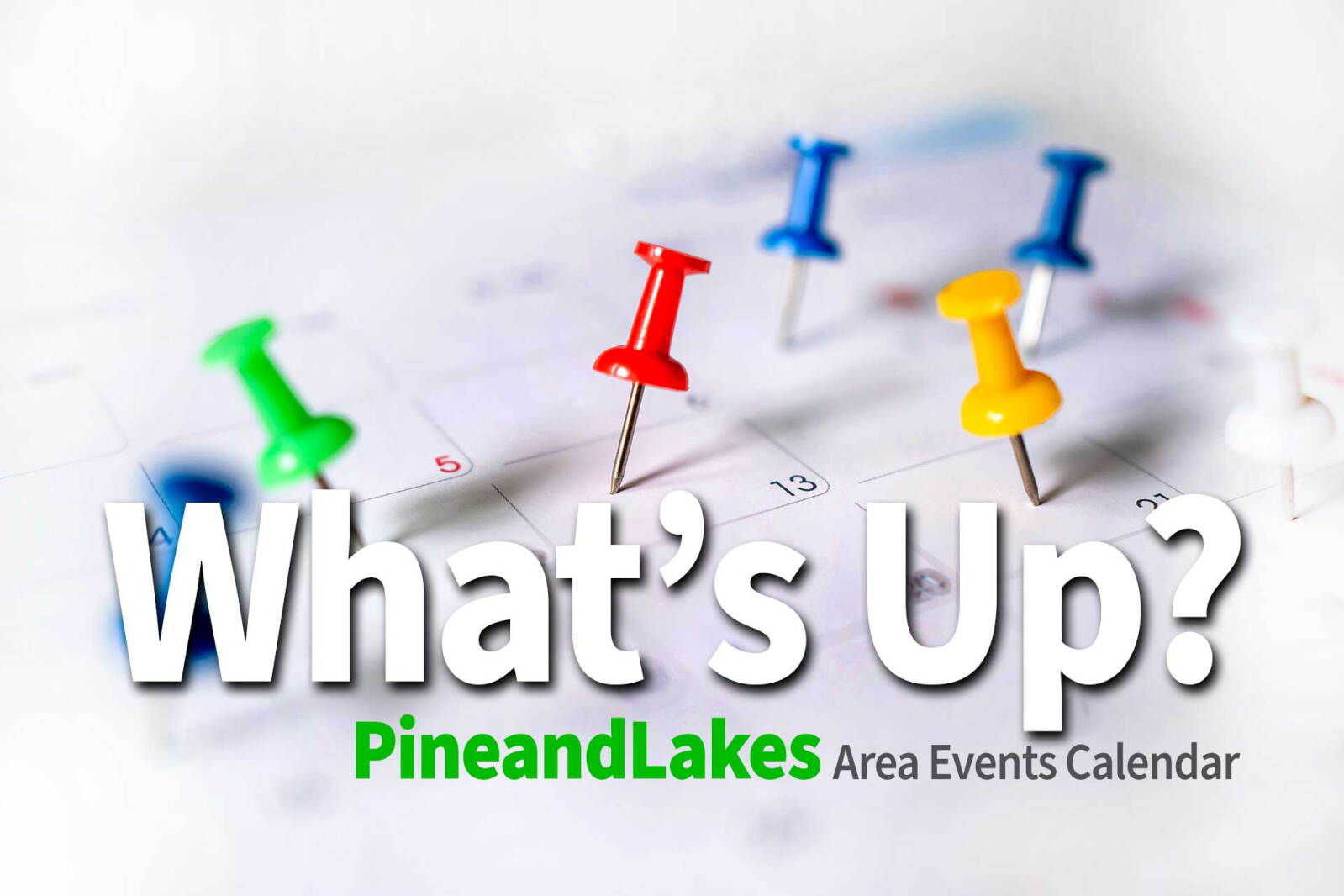 What's Up? PineandLakesCalendar: July 29-Aug. 6, 2026