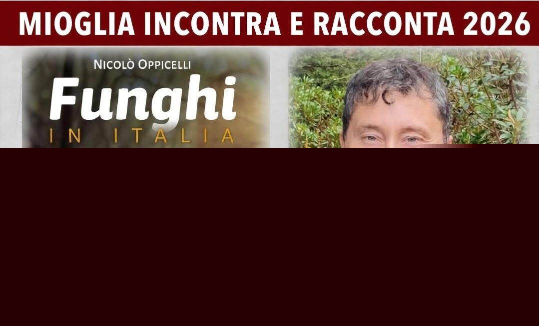 "Funghi che passione!": Nicolò Oppicelli ospite della rassegna "Mioglia Incontra e Racconta"