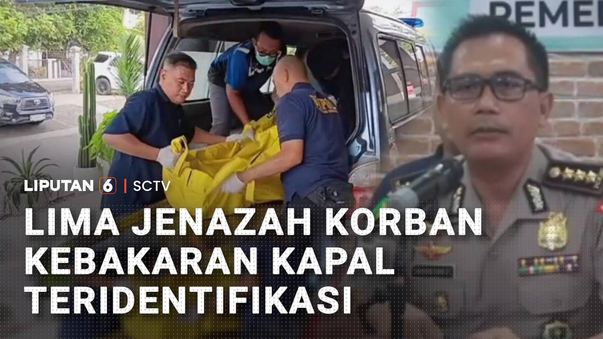 Lima Jenazah Korban Kebakaran Kapal Teridentifikasi