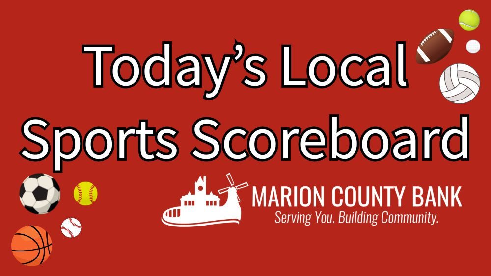 Today’s Marion County Bank Radio Scoreboard – 7-20-26