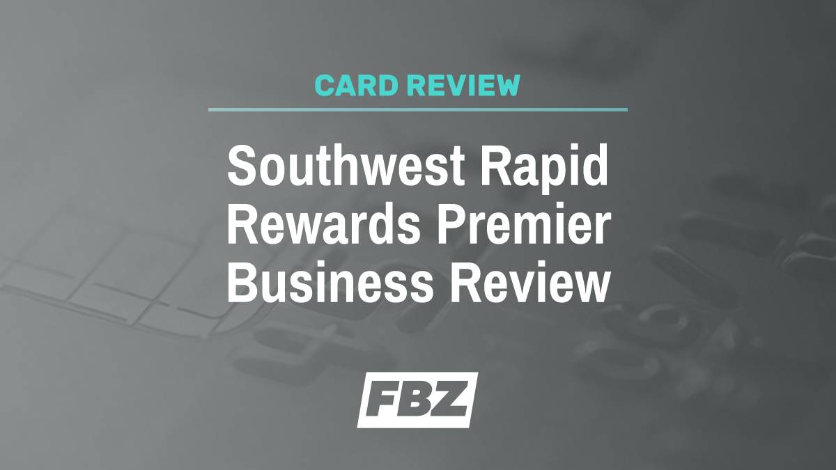 Southwest® Rapid Rewards® Premier Business Credit Card Review [2025]: Do the Perks Outweigh the Fee?