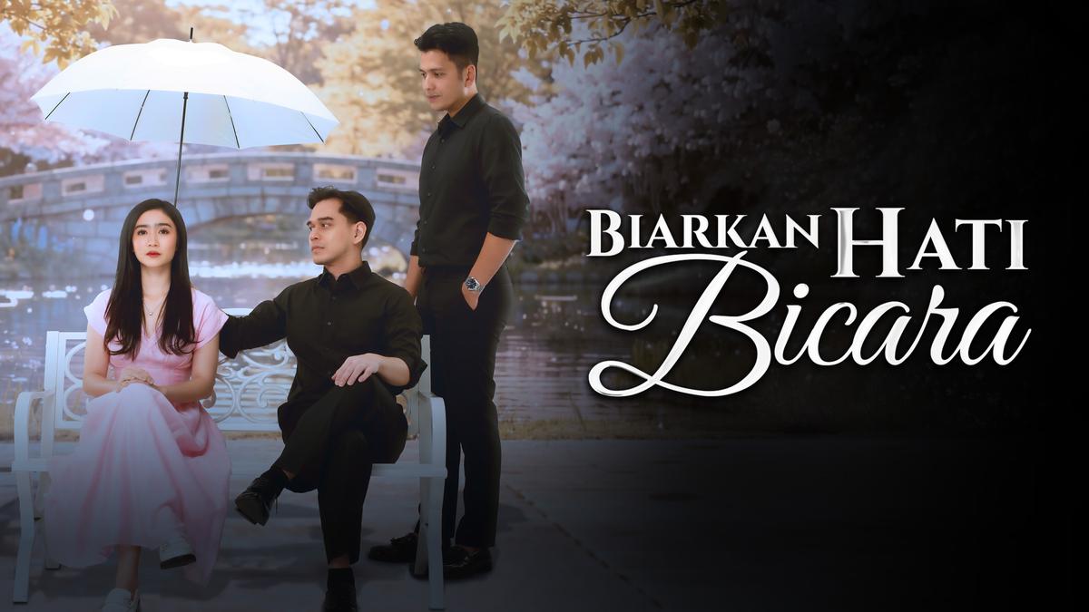 Sinopsis Biarkan Hati Bicara Sinetron SCTV Terbaru, Bisa Ditonton di Vidio
