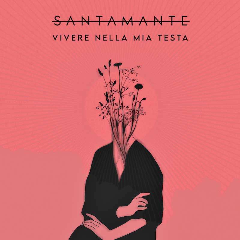 “Vivere nella mia testa” è il singolo d’esordio dei SANTAMANTE
