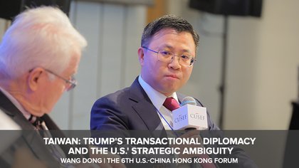 Taiwan: Trump's Transactional Diplomacy and the U.S.' Strategic Ambiguity | Wang Dong | Part 2