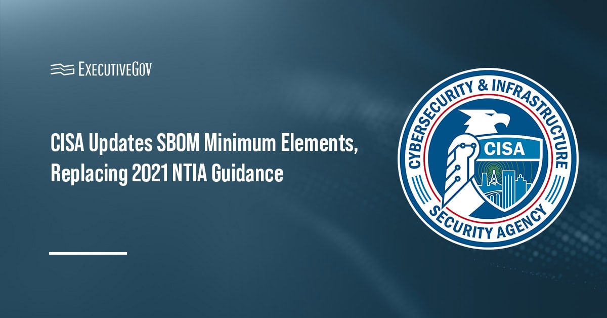 CISA Updates SBOM Minimum Elements, Replacing 2021 NTIA Guidance