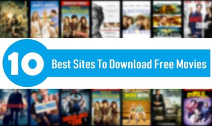 Top 10 Sites to Download Movies for Absolutely Free
