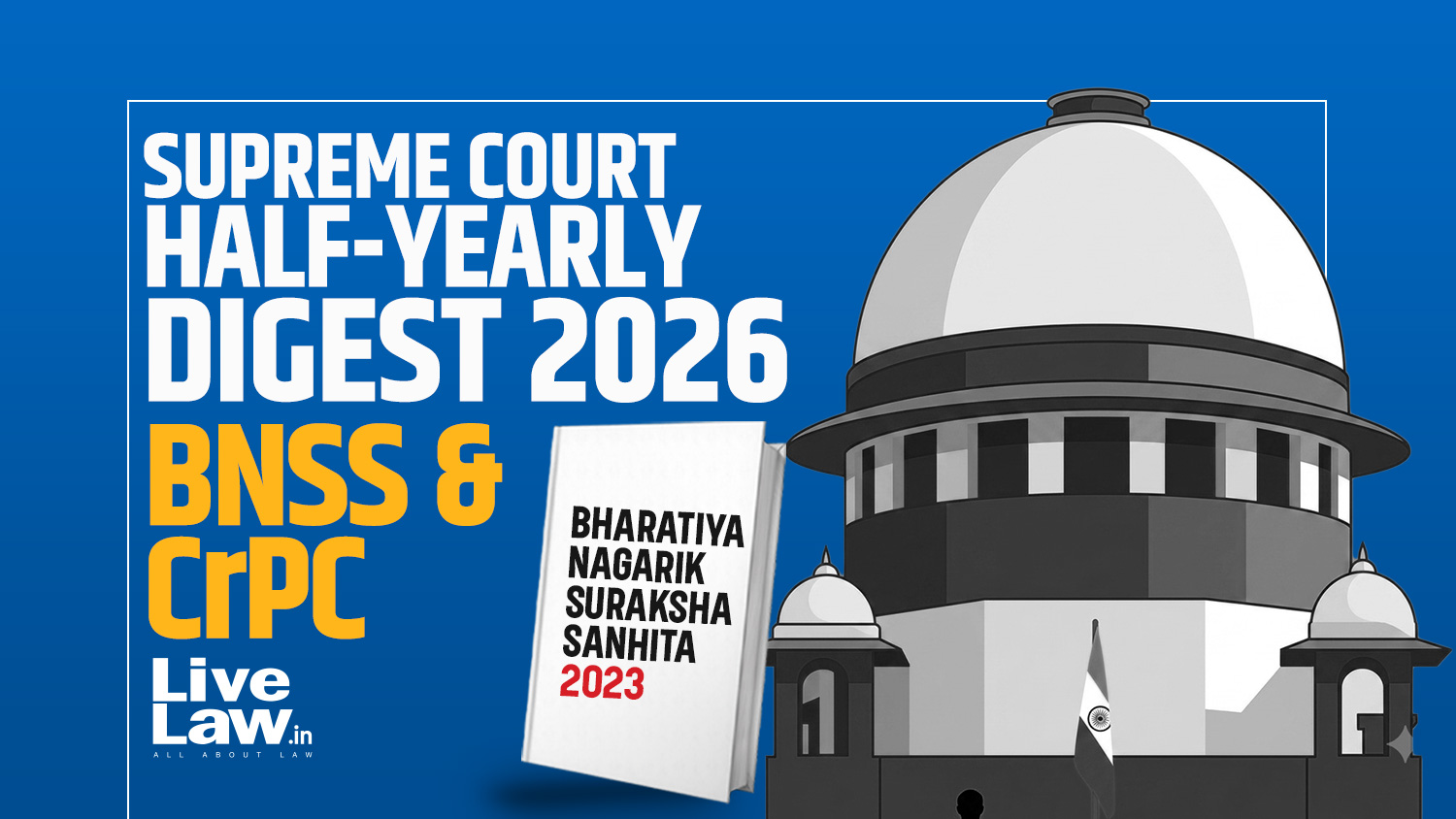 LiveLaw Supreme Court Half Yearly Digest 2026 - BNSS & Cr.P.C