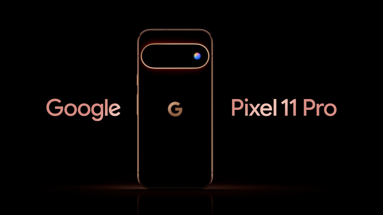 Google Shows Us the Pixel 11 Pro