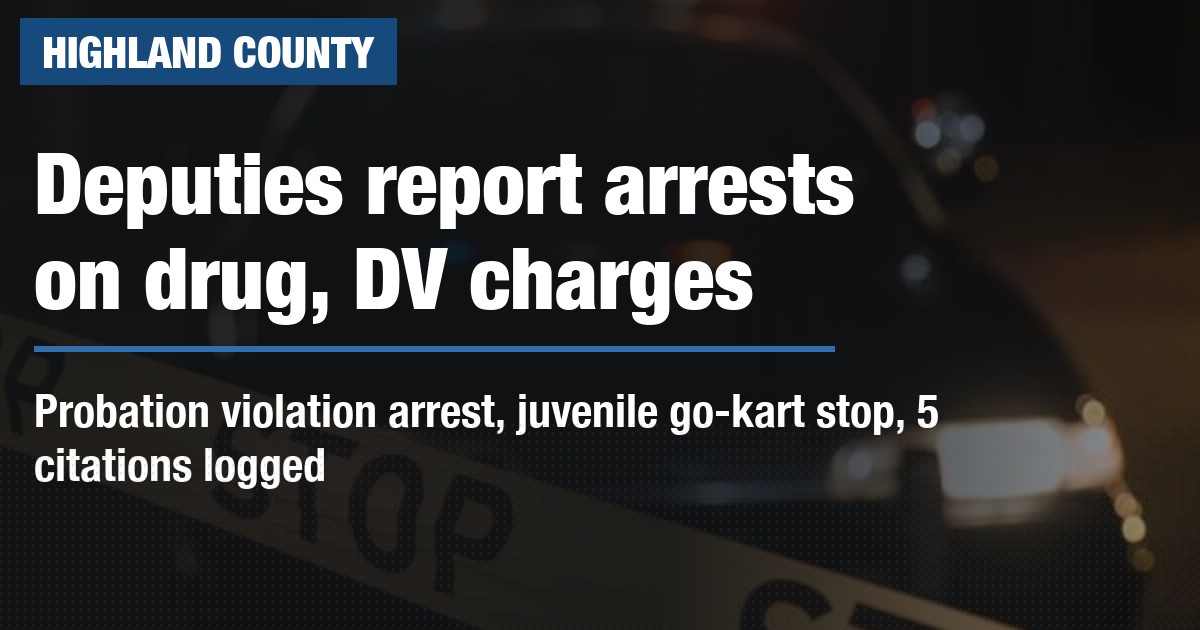 Highland County sheriff’s office reports arrests on drug, domestic violence charges