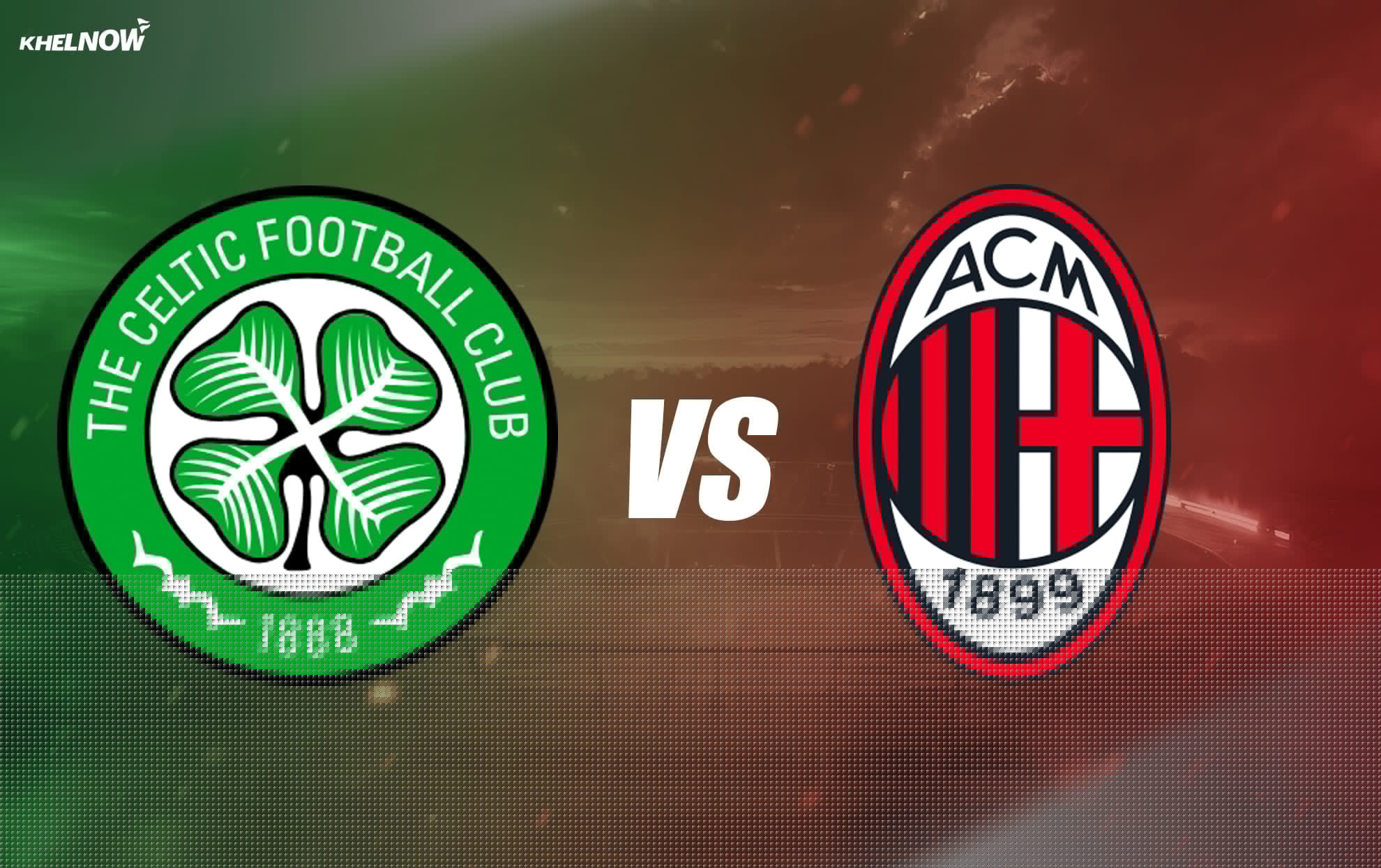 Celtic vs AC Milan Preview - prediction, team news, lineups | Pre-Season Friendly