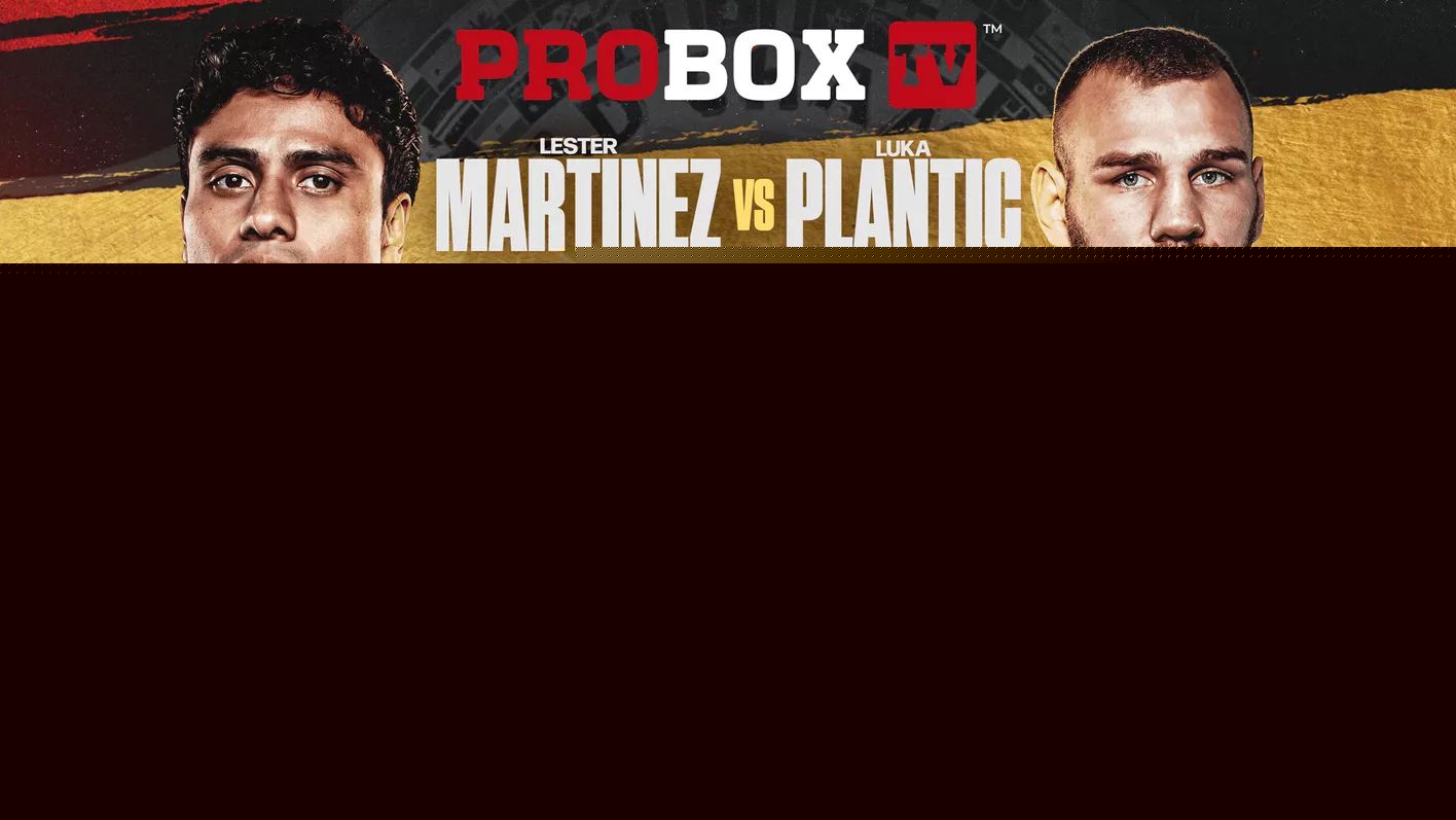 Tickets for ProBoxTV's Martinez vs. Plantic, Saturday, August 29, in Los Angles