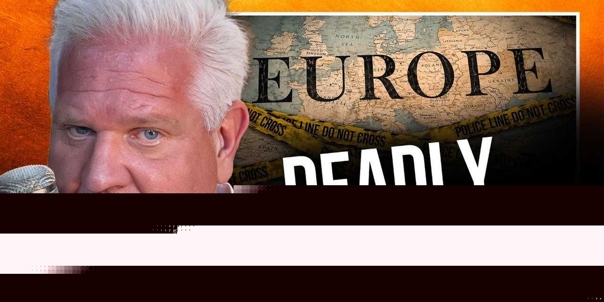 Glenn Beck: What Europe’s latest terror attacks reveal about the progressive left’s deadly blind spot