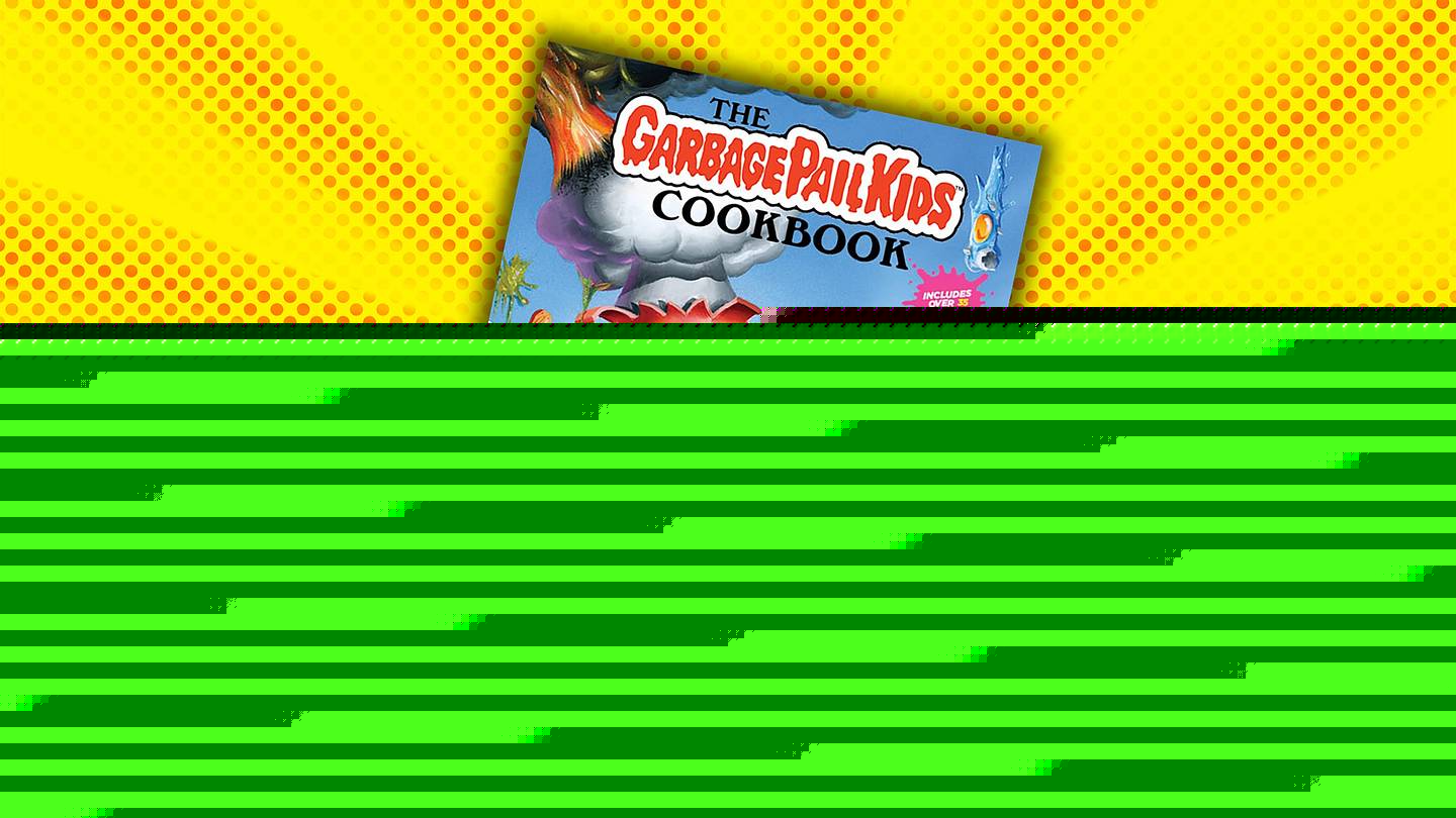 Gross Out Your Dinner Guests With ‘The Garbage Pail Kids Cookbook’