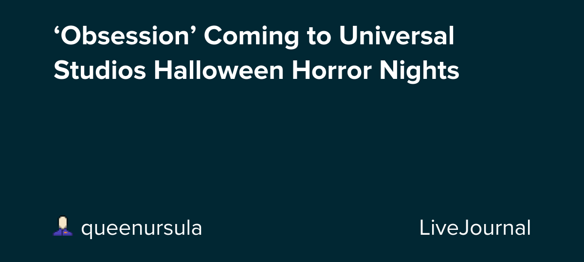 ‘Obsession’ Coming to Universal Studios Halloween Horror Nights