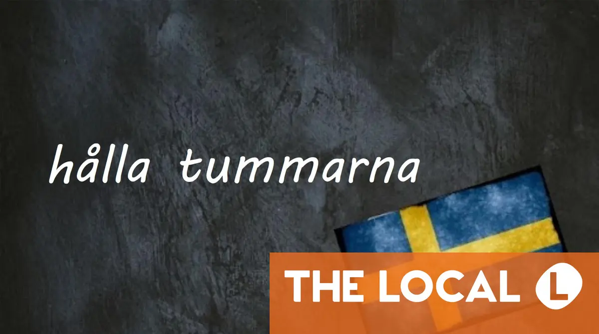 Swedish word of the day: hålla tummarna