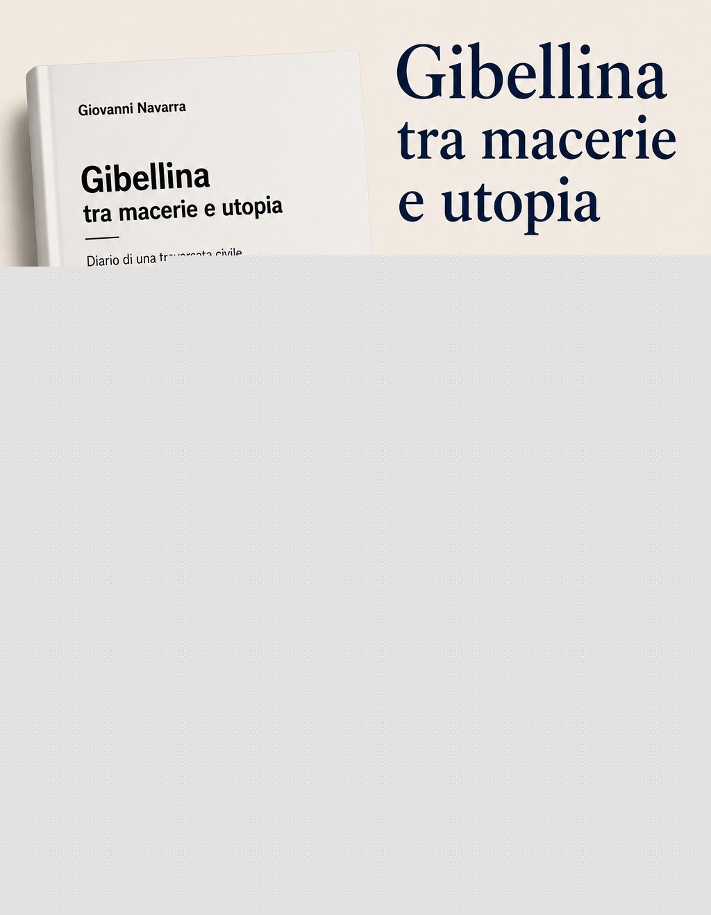 Gibellina. Dal terremoto alla rinascita sospesa nel nuovo libro di Giovanni Navarra
