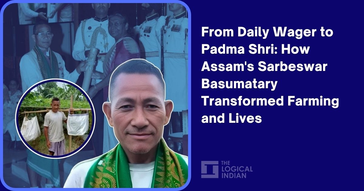 From Daily Wager to Padma Shri: How Assam’s Sarbeswar Basumatary Transformed Farming and Lives