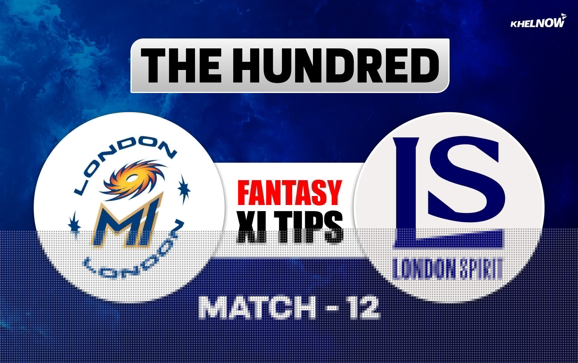 ML vs LNS Dream11 Prediction, Dream11 Playing XI, Today Match 12, The Hundred Men’s 2026