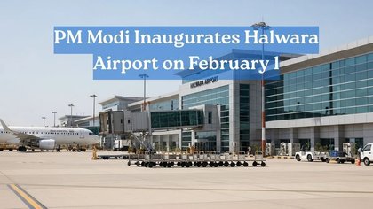 PM Modi to Virtually Inaugurate Halwara Airport, Ludhiana on February 1