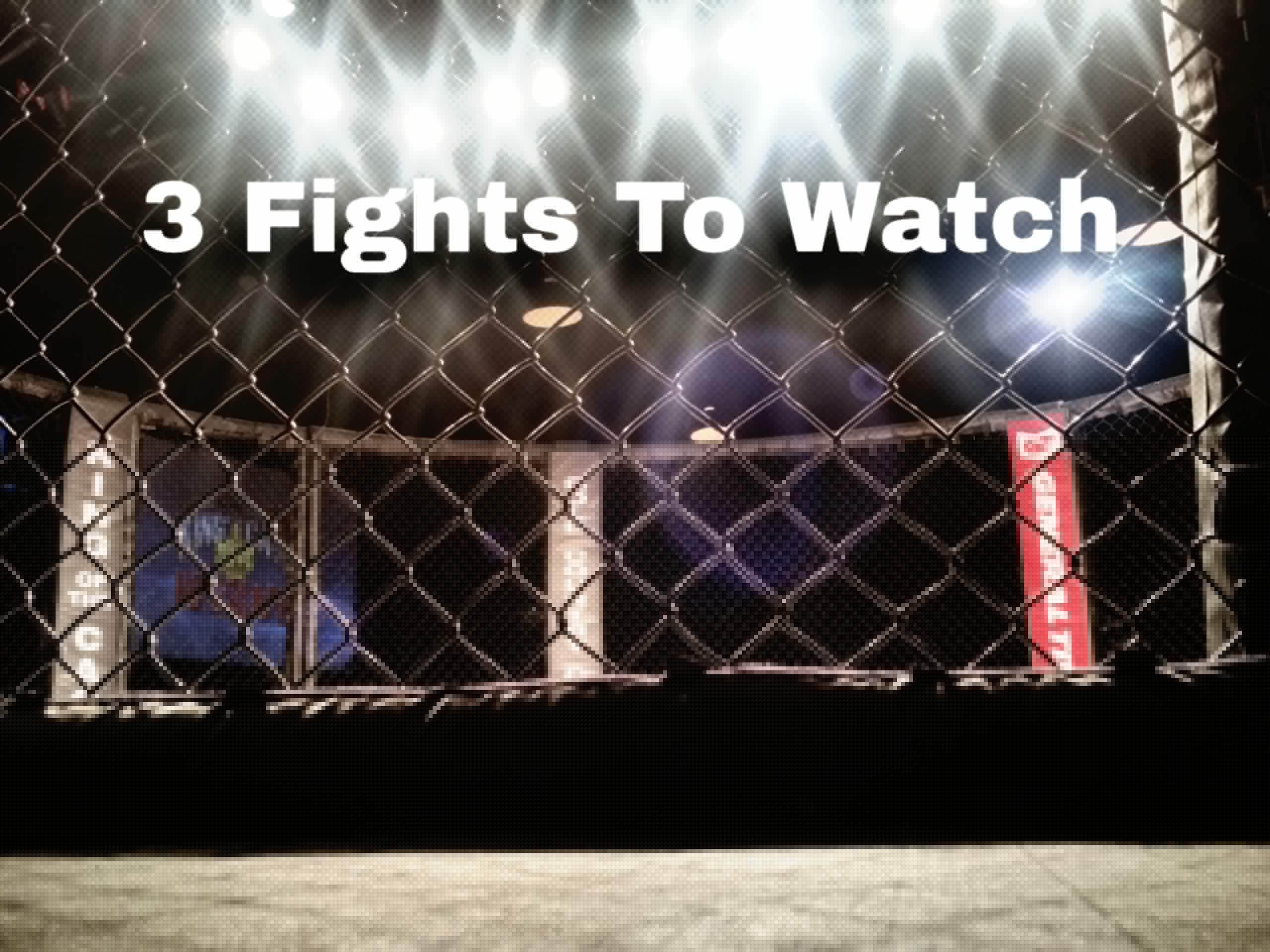3 Fights To Watch 5-10-25