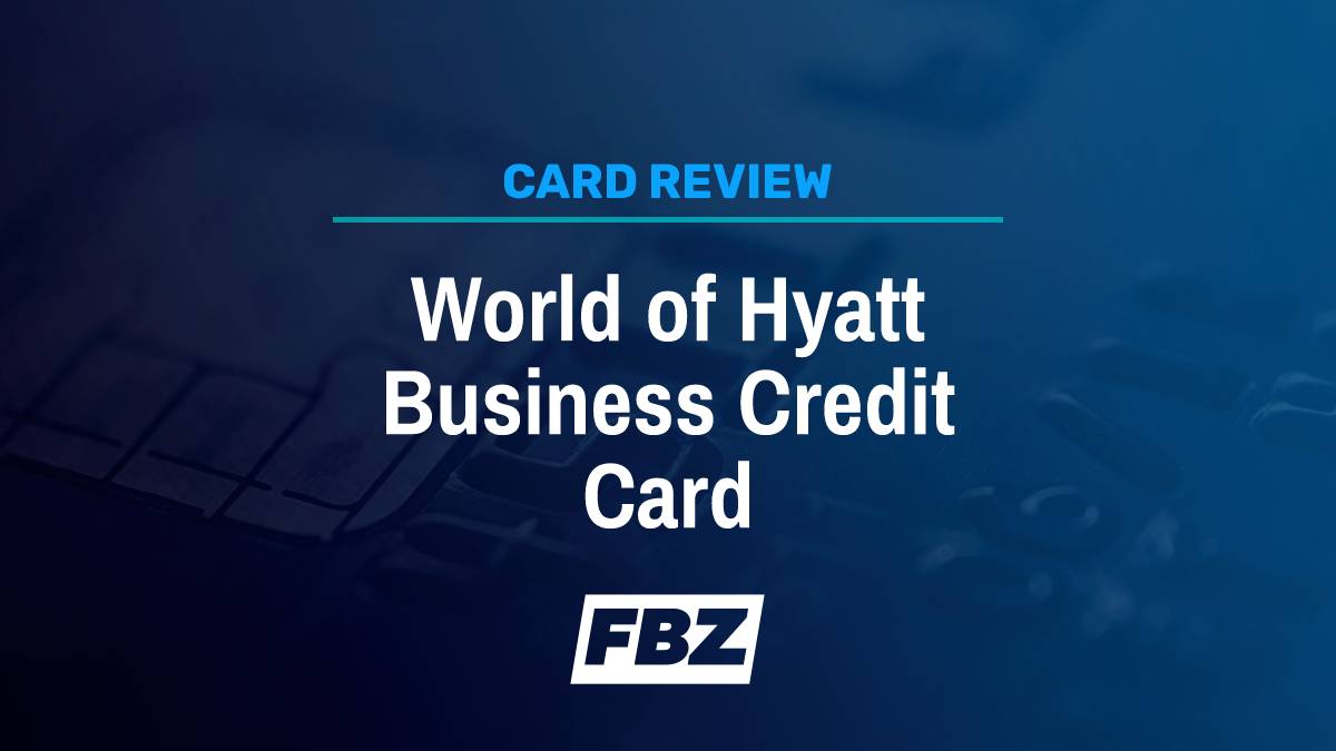 World of Hyatt Business Credit Card Review [2025]: Get a Jump on Elite Status