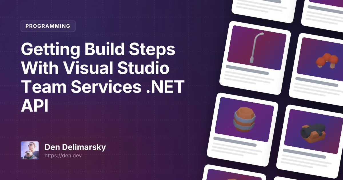 Getting Build Steps With Visual Studio Team Services .NET API