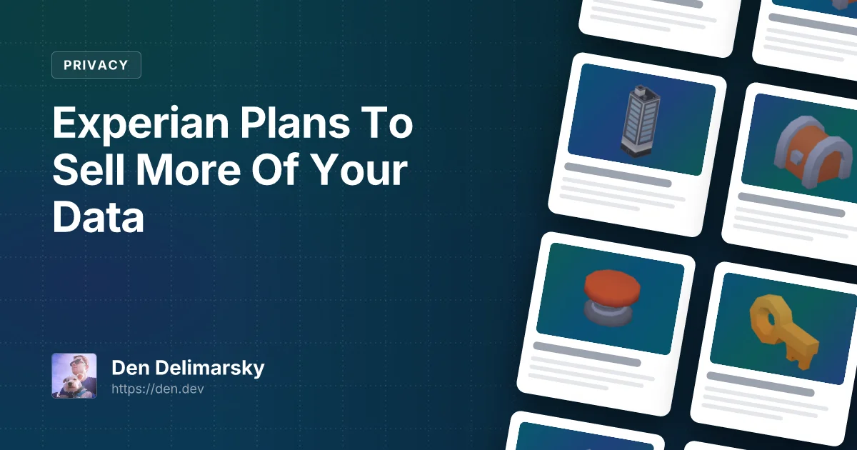 Experian Plans To Sell More Of Your Data