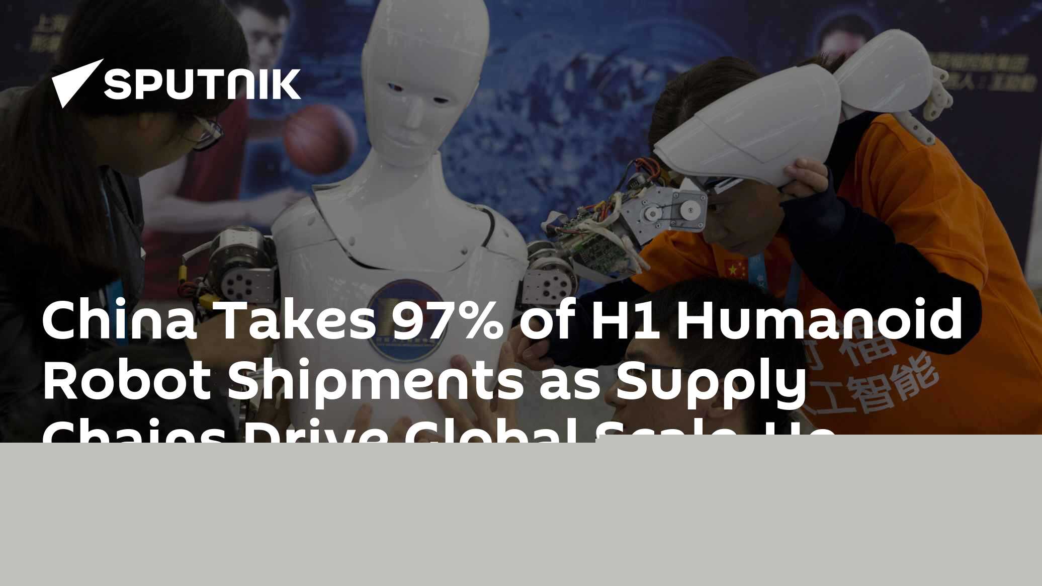 China Takes 97% of H1 Humanoid Robot Shipments as Supply Chains Drive Global Scale-Up