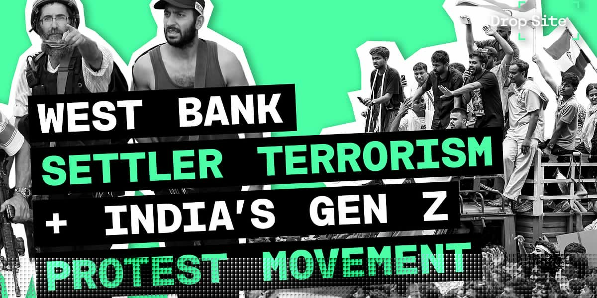West Bank Settler Terrorism and India’s Gen Z Protest Movement