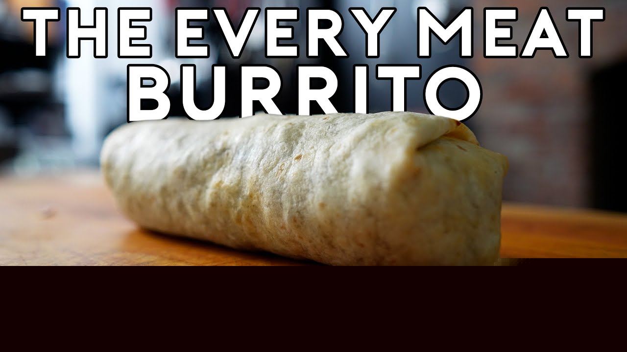 I Made A Burrito With EVERY MEAT | With Babish