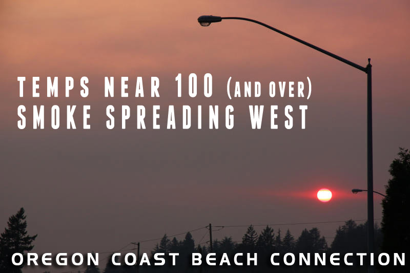 Heat Advisories for Much of Oregon, S. Washington, Near 100 or More; Smoke Expected Even on Coast