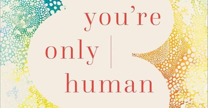 Book review: You’re Only Human: How your limits reflect God’s design and why that’s good news by Kelly M. Kapic