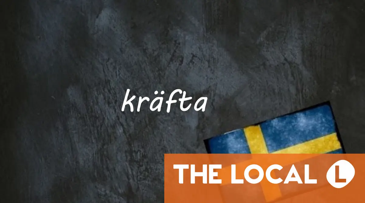 Swedish word of the day: kräfta
