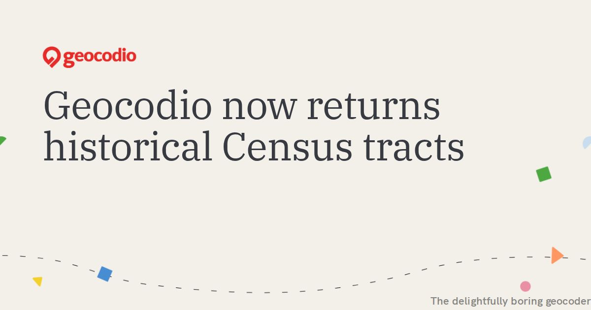 Geocodio now returns historical Census tracts