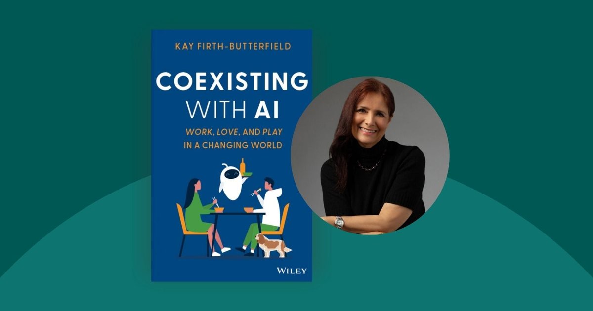 Co-Existing with AI: Work, Love, and Play in a Changing World: A Convesation with Kay Firth-Butterfield
