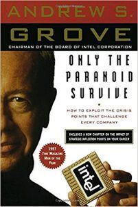 Book summary: Only The Paranoid Survives by Andrew Grove