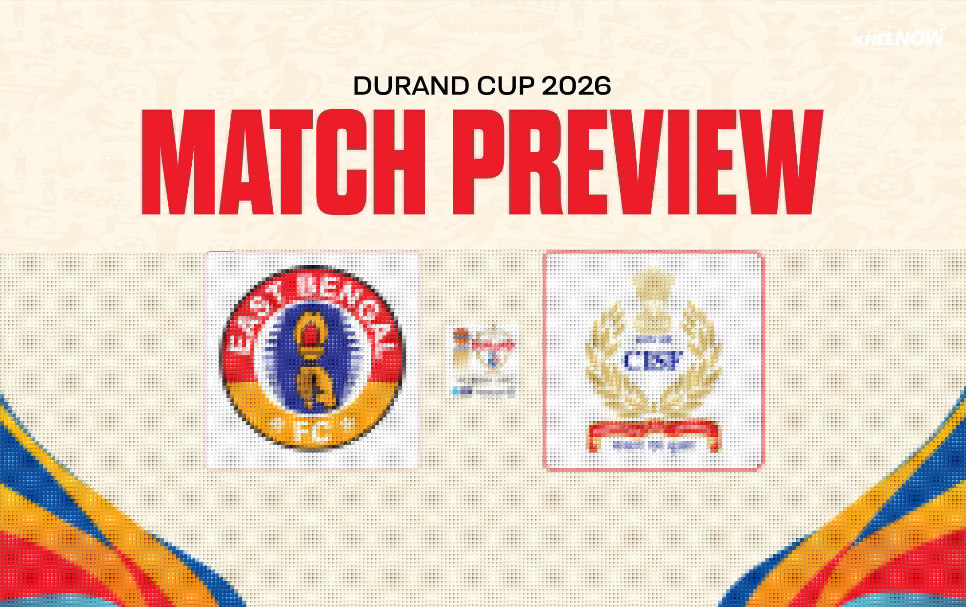 East Bengal FC vs CISF Protectors FT Preview - Team news, lineups | Durand Cup 2026