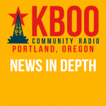 News In Depth: KBOO On the Ground in Minneapolis and the Global Citizen International Digest