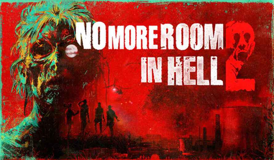 No More Room in Hell 2 Is Launching Its Full Versionon August 11 With Console Debut