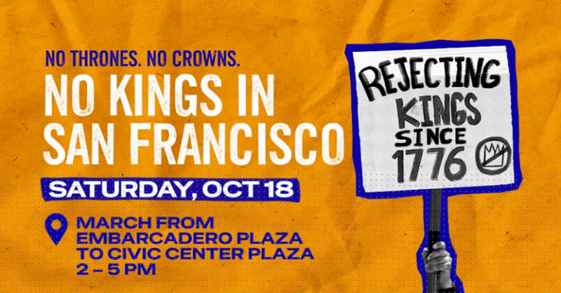 Saturday 10/18: San Francisco: No Kings 2.0! March & Rally Against Fascism