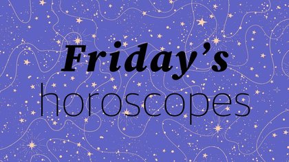 Your horoscope for Friday, January 30, 2026