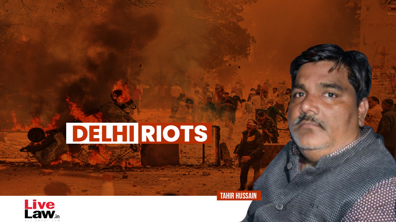 Delhi Riots Larger Conspiracy Case: Court Denies Bail To Tahir Hussain, Says Prima Facie Case Made Out