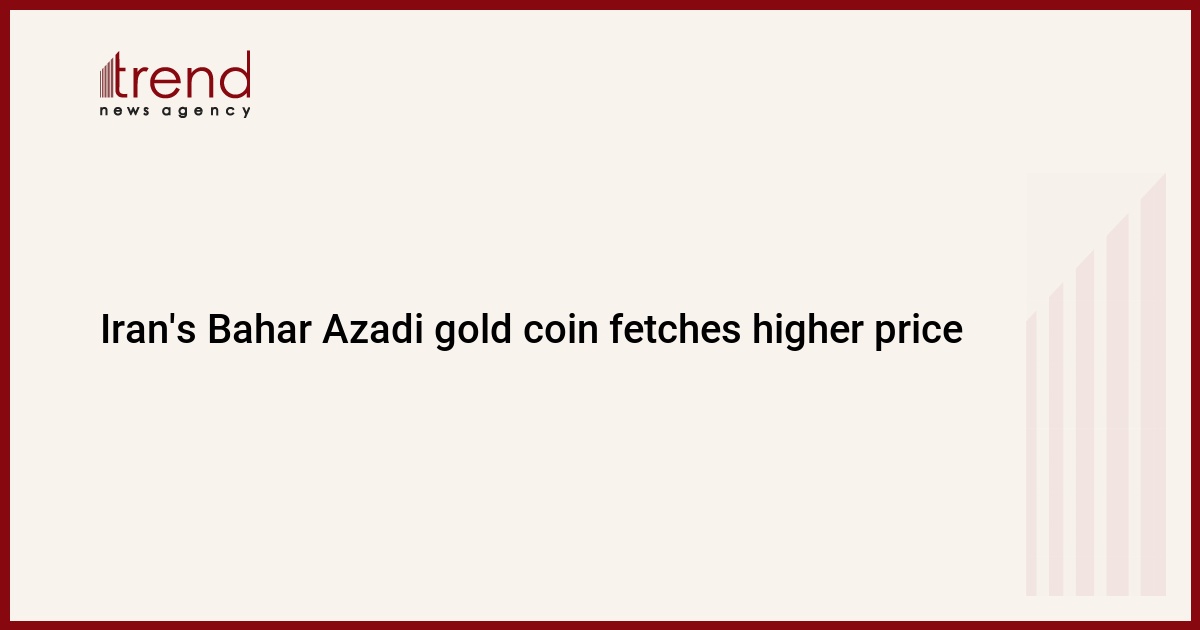 Iran's Bahar Azadi gold coin fetches higher price
