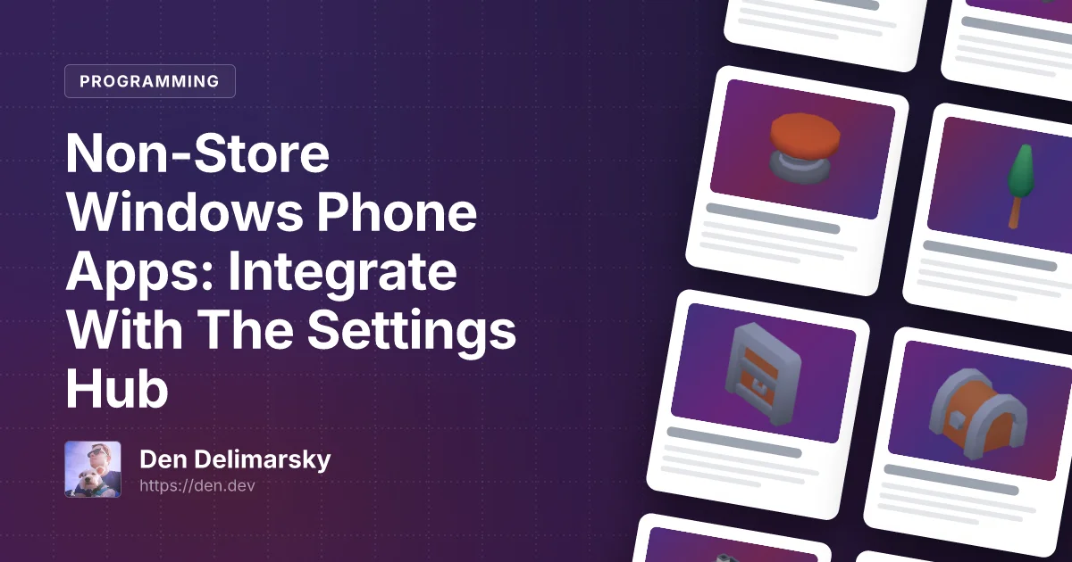Non-Store Windows Phone Apps: Integrate With The Settings Hub