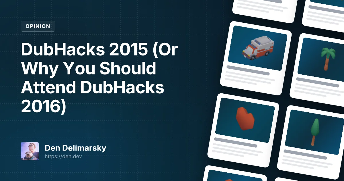 DubHacks 2015 (Or Why You Should Attend DubHacks 2016)
